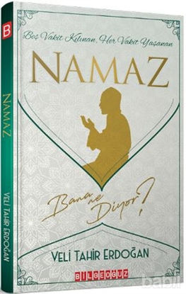 Picture of Beş Vakit Kılınan Her Vakit Yaşanan Namaz Bana Ne Diyor ?