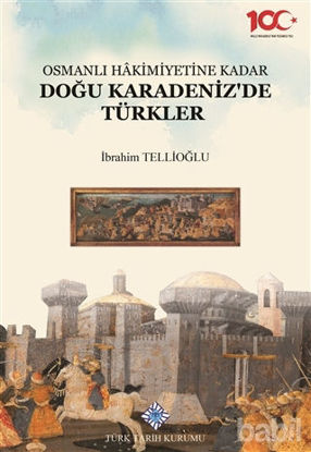 Picture of Osmanlı Hakimiyetine Kadar Doğu Karadeniz'de Türkler
