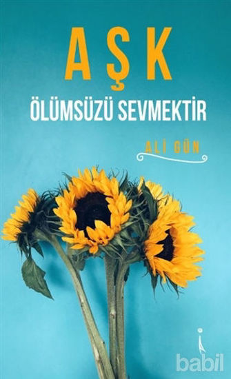 Picture of Aşk Ölümsüzü Sevmektir