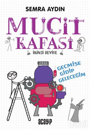 Picture of Geçmişe Gidip Geleceğim - Mucit Kafası