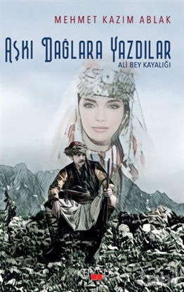 Picture of Aşkı Dağlara Yazdılar