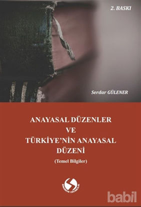 Picture of Anayasal Düzenler ve Türkiye’nin Anayasal Düzeni (Temel Bilgiler)