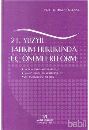 Picture of 21. Yüzyıl Tahkim Hukukunda Üç Önemli Reform