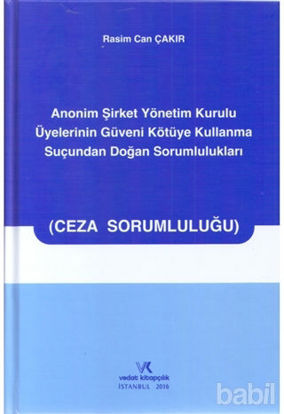 Picture of Anonim Şirket Yönetim Kurulu Üyelerinin Güveni Kötüye Kullanma Suçundan Doğan Sorumlulukları