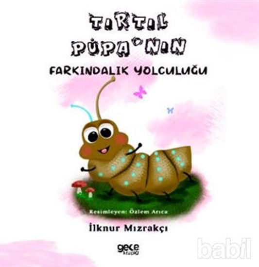 Picture of Tırtıl Pupa'nın Farkındalık Yolculuğu