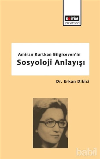 Picture of Amiran Kurtkan Bilgiseven'in Sosyoloji Anlayışı
