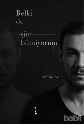 Picture of Belki de Şiir Bilmiyorum