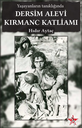 Picture of Yaşayanların Tanıklığında Dersim Alevi Kırmanc Katliamı