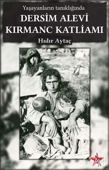 Picture of Yaşayanların Tanıklığında Dersim Alevi Kırmanc Katliamı