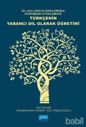 Picture of Dil Kullanıcısı Bağlamında Kuramdan Uygulamaya Türkçenin Yabancı Dil Olarak Öğretimi