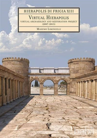 Picture of Hierapolis di Frigia 13 - Virtual Hierapolis. Virtual Archaeology and Restoration Project (2007-2015) (DVD'li)