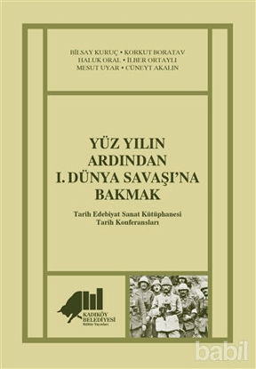 Picture of Yüz Yılın Ardından 1. Dünya Savaşı’na Bakmak