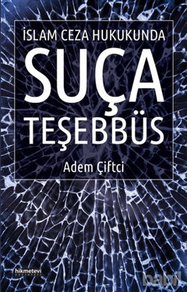 Picture of İslam Ceza Hukukunda Suça Teşebbüs