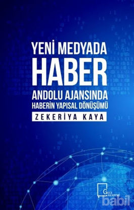 Picture of Yeni Medyada Haber Anadolu Ajansında Haberin Yapısal Dönüşümü