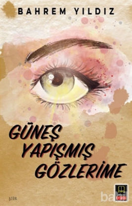 Picture of Güneş Yapışmış Gözlerime