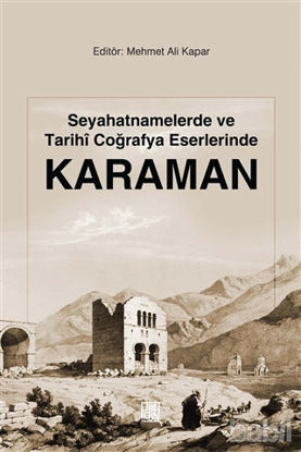 Picture of Seyahatnamelerde ve Tarihi Coğrafya Eserlerinde Karaman