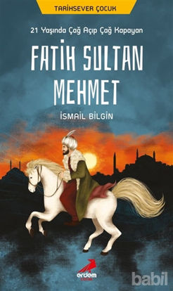 Picture of 21 Yaşında Çağ Açıp Çağ Kapayan Fatih Sultan Mehmet