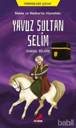Picture of Mekke ve Medine’nin Hizmetkarı Yavuz Sultan Selim