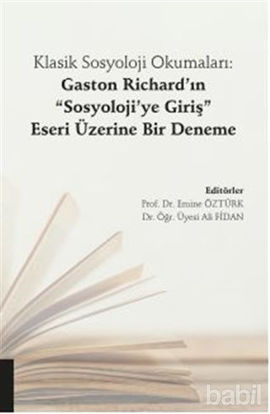 Picture of Klasik Sosyoloji Okumaları: Gaston Richard’ın "Sosyoloji’ye Giriş" Eseri Üzerine Bir Deneme