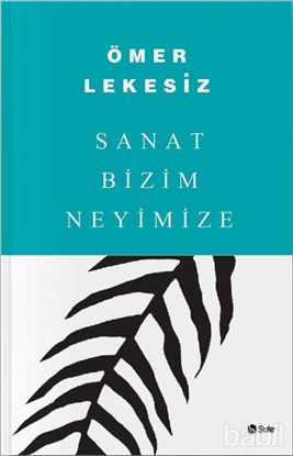 Picture of Sanat Bizim Neyimize