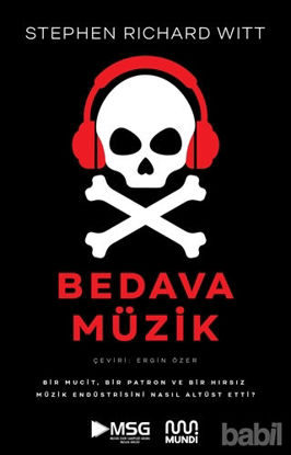 Picture of Bedava Müzik: Bir Mucit, Bir Patron ve Bir Hırsız Müzik Endüstrisini Nasıl Altüst Etti?