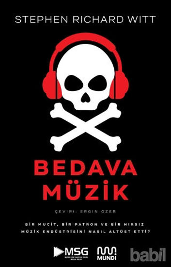 Picture of Bedava Müzik: Bir Mucit, Bir Patron ve Bir Hırsız Müzik Endüstrisini Nasıl Altüst Etti?