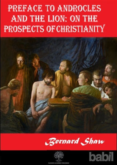 Picture of Preface to Androcles and the Lion: On the Prospects of Christianity