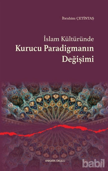 Picture of İslam Kültüründe Kurucu Paradigmanın Değişimi