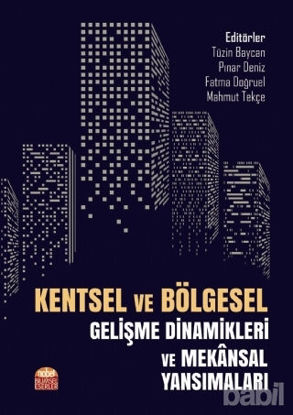 Picture of Kentsel ve Bölgesel Gelişme Dinamikleri ve Mekansal Yansımaları