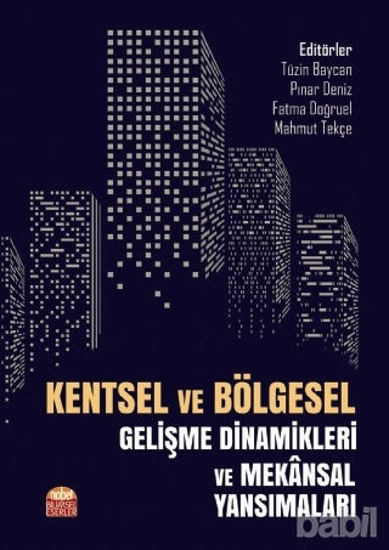 Picture of Kentsel ve Bölgesel Gelişme Dinamikleri ve Mekansal Yansımaları