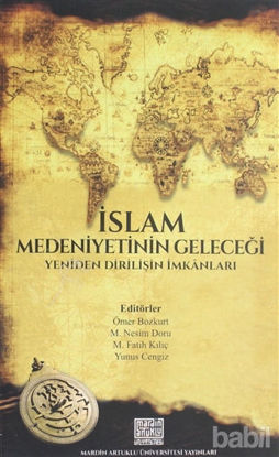 Picture of İslam Medeniyetinin Geleceği Yeniden Dirilişin İmkanları