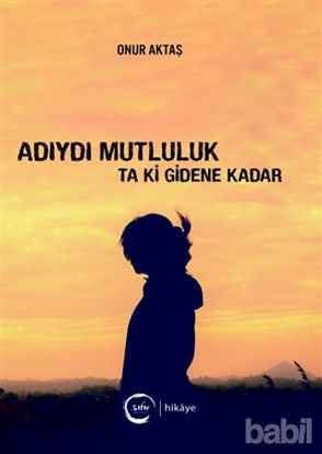 Picture of Adıydı Mutluluk Ta Ki Gidene Kadar