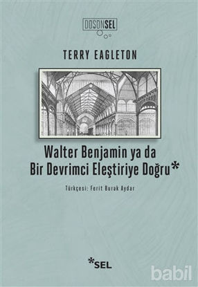 Picture of Walter Benjamin ya da Bir Devrimci Eleştiriye Doğru