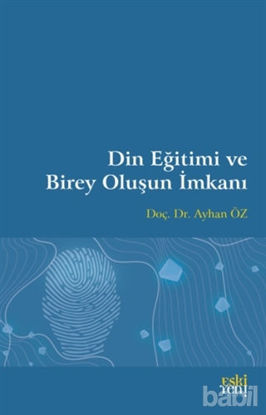 Picture of Din Eğitimi ve Birey Oluşun İmkanı