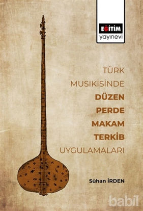 Picture of Türk Musikisinde Düzen Perde Makam Terkib Uygulamaları