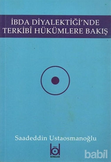 Picture of İbda Diyalektiği'nde Terkibi Hükümlere Bakış