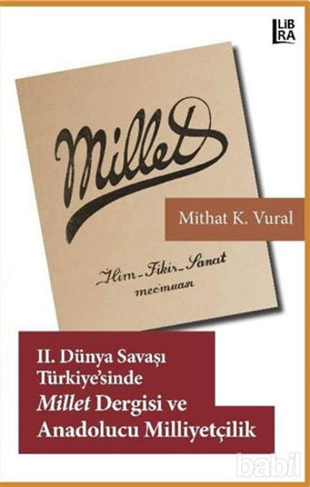 Picture of 2. Dünya Savaşı Türkiyesi’nde Millet Dergisi ve Anadolucu Milliyetçilik