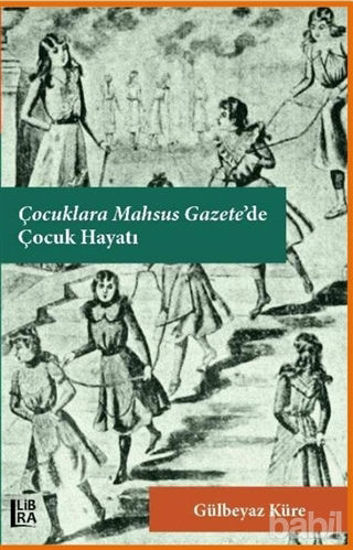 Picture of Çocuklara Mahsus Gazete’de Çocuk Hayatı