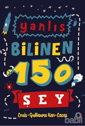Picture of Yanlış Bilinen 150 Şey