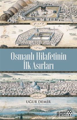 Picture of Osmanlı Hilafetinin İlk Asırları