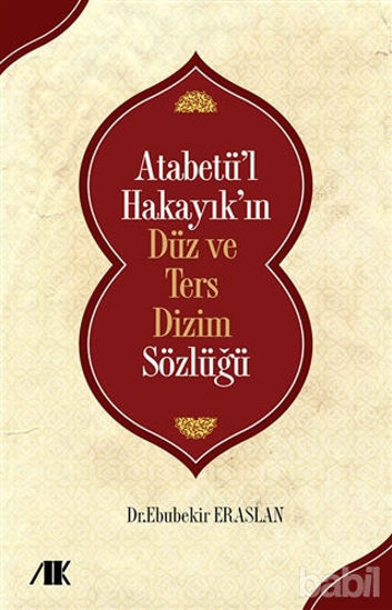 Picture of Atabetü’l Hakayık’ın Düz ve Ters Dizim Sözlüğü