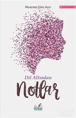 Picture of Dil Altından Notlar