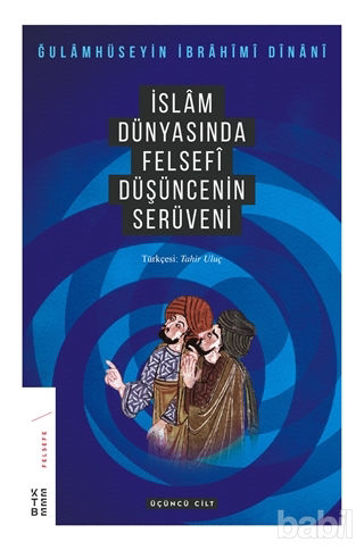 Picture of İslam Dünyasında Felsefi Düşüncenin Serüveni (3. Cilt)