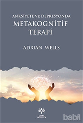 Picture of Anksiyete ve Depresyonda Metakognitif Terapi