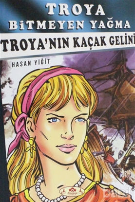 Picture of Troya Bitmeyen Yağma - Troya'nın Kaçak Gelini