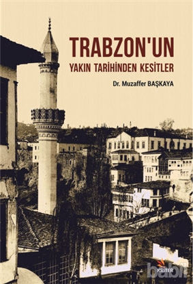 Picture of Trabzon'un Yakın Tarihinden Kesitler