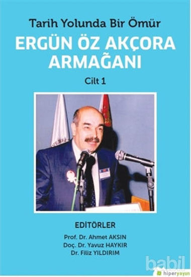 Picture of Tarih Yolunda Bir Ömür Ergün Öz Akçora Armağanı Cilt 1