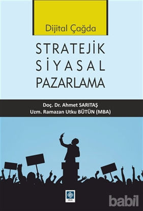 Picture of Dijital Çağda Stratejik Siyasal Pazarlama