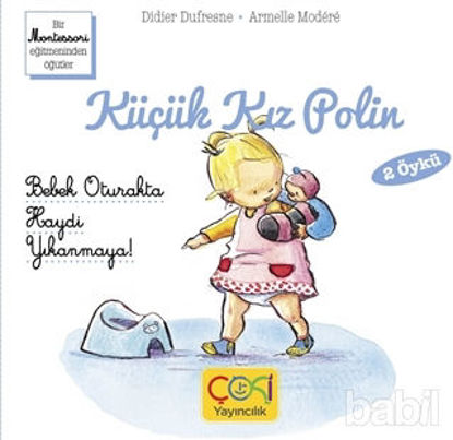 Picture of Küçük Kız Polin Bebek Oturakta - Haydi Yıkanmaya (2 Öykü)