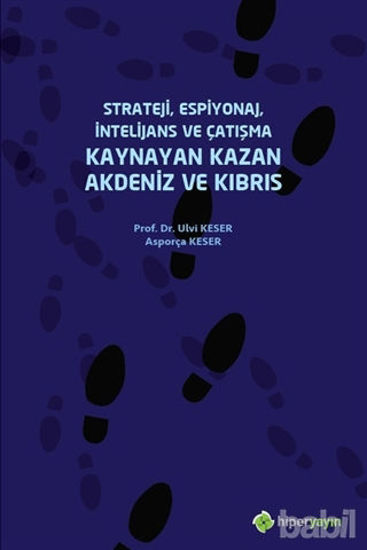 Picture of Strateji, Espiyonaj, İntelijans ve Çatışma Kaynayan Kazan Akdeniz ve Kıbrıs